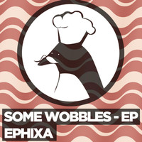 Thumbnail for the Ephixa - Some Wobbles link, provided by host site