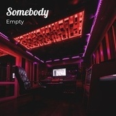 Thumbnail for the Empty - Somebody link, provided by host site