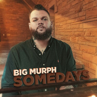 Thumbnail for the Big Murph - Somedays link, provided by host site