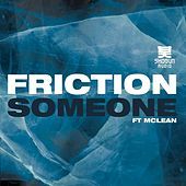 Thumbnail for the Friction - Someone link, provided by host site
