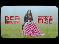 Thumbnail for the Deb Never - Someone Else link, provided by host site