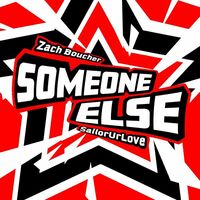 Thumbnail for the Zach Boucher - Someone Else link, provided by host site
