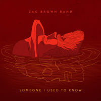 Thumbnail for the Zac Brown Band - Someone I Used to Know link, provided by host site