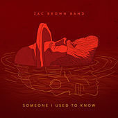 Thumbnail for the Zac Brown Band - Someone I Used to Know link, provided by host site