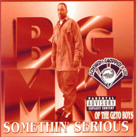 Thumbnail for the Big Mike - Somethin' Serious (Screwed) link, provided by host site