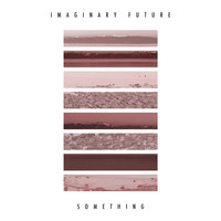 Thumbnail for the Imaginary Future - Something link, provided by host site
