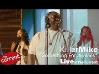 Thumbnail for the Killer Mike - Something For Junkies (live on The Current) link, provided by host site