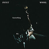 Thumbnail for the Sweet Whirl - Something I Do link, provided by host site