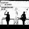 Thumbnail for the Cathy Davey - Something Ilk link, provided by host site
