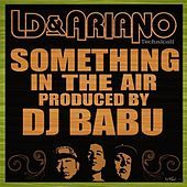 Thumbnail for the Ariano - Something In The Air link, provided by host site