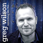 Thumbnail for the Greg Wilson - Something Like This... link, provided by host site