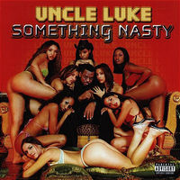 Thumbnail for the Uncle Luke - Something Nasty link, provided by host site