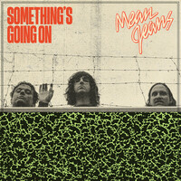 Thumbnail for the Mean Jeans - Something's Going On link, provided by host site