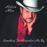 Thumbnail for the Robert Allen - Something To Remember Me By link, provided by host site