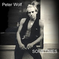 Thumbnail for the Peter Wolf - Sometimes link, provided by host site