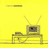 Thumbnail for the Craig Fraser - Sometimes link, provided by host site