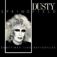 Thumbnail for the Dusty Springfield - Sometimes Like Butterflies link, provided by host site