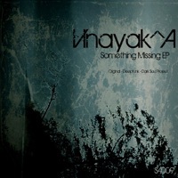 Thumbnail for the Vinayak A - Someting Missing (Remixes) link, provided by host site