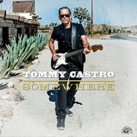 Thumbnail for the Tommy Castro - Somewhere link, provided by host site