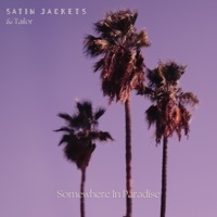 Thumbnail for the Satin Jackets - Somewhere In Paradise link, provided by host site