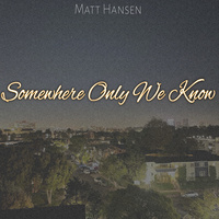 Thumbnail for the Matt Hansen - Somewhere Only We Know (Cover) link, provided by host site