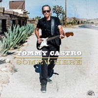 Thumbnail for the Tommy Castro - Somewhere (Single) link, provided by host site