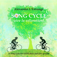 Thumbnail for the Alexander L'Estrange - Song Cycle: Vive La Vélorution! link, provided by host site
