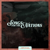 Thumbnail for the James Wilson - Songs for the Nations link, provided by host site