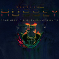Thumbnail for the Wayne Hussey - Songs of Candlelight and Razorblades link, provided by host site