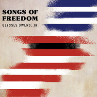 Thumbnail for the Ulysses Owens Jr. - Songs of Freedom link, provided by host site