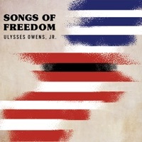 Thumbnail for the Ulysses Owens Jr. - Songs of Freedom link, provided by host site