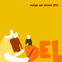 Thumbnail for the D.E.L - Songs We Wrote (#1) link, provided by host site