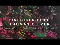 Thumbnail for the Tinlicker - Soon You'll Be Gone (Vocal Mix) link, provided by host site