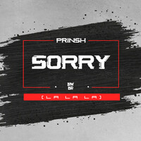 Thumbnail for the Prinsh - Sorry (La La La) link, provided by host site