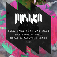 Thumbnail for the Yves Eaux - Soul Grabbin' Music (Mazai & Mat.Theo Remix) link, provided by host site