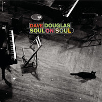 Thumbnail for the Dave Douglas - Soul on Soul link, provided by host site