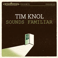 Thumbnail for the Tim Knol - Sounds Familiar link, provided by host site