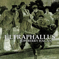 Thumbnail for the Ultraphallus - Sowberry Hagan link, provided by host site