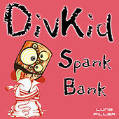 Thumbnail for the Div Kid - Spank Bank link, provided by host site
