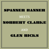 Thumbnail for the Spanner Banner - Spanner Banner Meets Norbert Clarke and Glen Ricks link, provided by host site