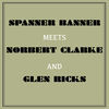 Thumbnail for the Spanner Banner - Spanner Banner Meets Norbert Clarke and Glen Ricks link, provided by host site