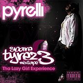 Thumbnail for the Pyrelli - Spare Tyrez 3: Tha Lazy Girl Experience link, provided by host site