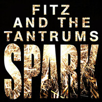 Thumbnail for the Fitz & The Tantrums - Spark link, provided by host site