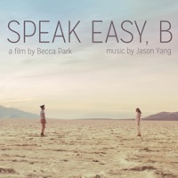 Thumbnail for the Jason Yang - Speak Easy, B (Original Motion Picture Soundtrack) link, provided by host site
