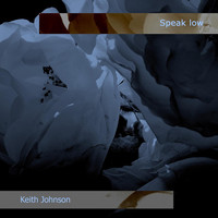 Thumbnail for the Keith Johnson - Speak low link, provided by host site