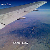 Thumbnail for the Kevin Ray - Speak Now link, provided by host site