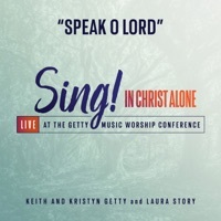 Thumbnail for the Keith & Kristyn Getty - Speak O Lord link, provided by host site