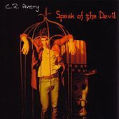Thumbnail for the C.R. Avery - Speak Of The Devil link, provided by host site