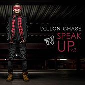 Thumbnail for the Dillon Chase - Speak Up, Vol. 3 link, provided by host site