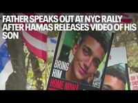 Thumbnail for the Father - Speaks out at NYC rally after Hamas releases video of his son link, provided by host site